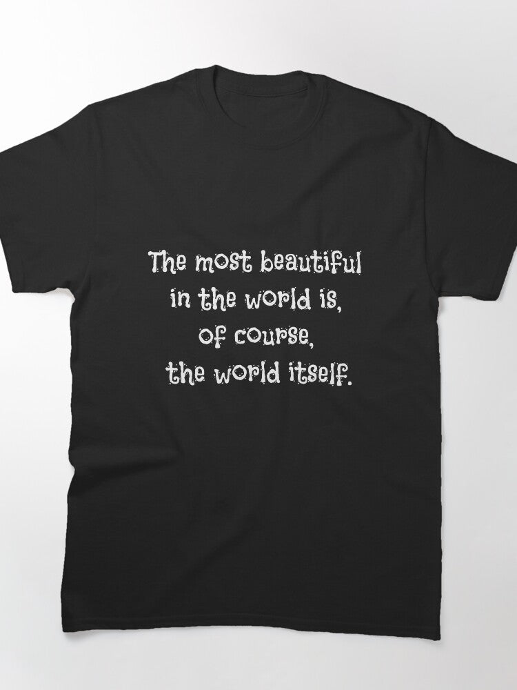 Beautiful World Shirt Classic T-Shirt