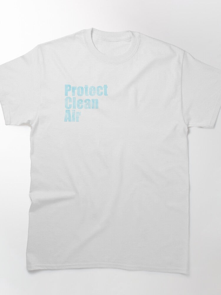 Protect Clean Air Classic T-Shirt