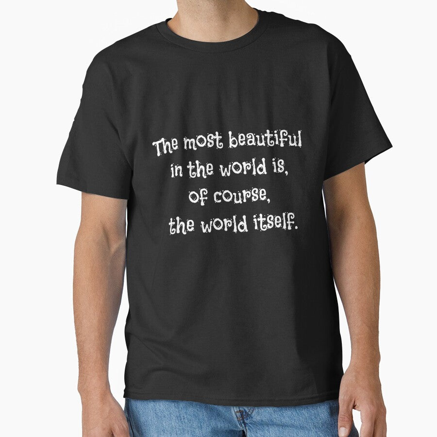 Beautiful World Shirt Classic T-Shirt